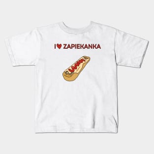 I LOVE ZAPIEKANKA Kids T-Shirt